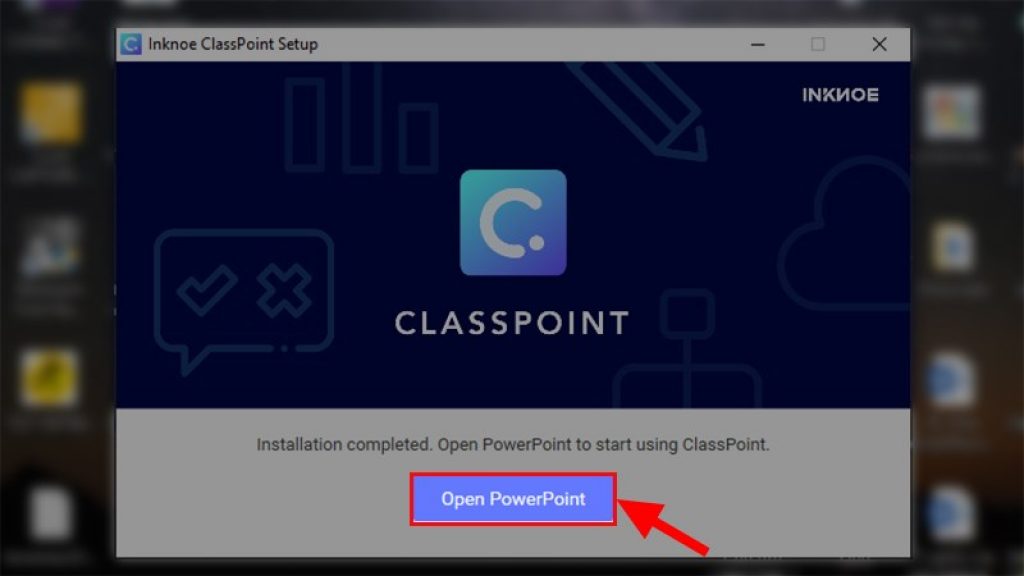 Nhấn Open PowerPoint để kết thúc cài đặt và mở app ClassPoint trên giao diện PowerPoint
