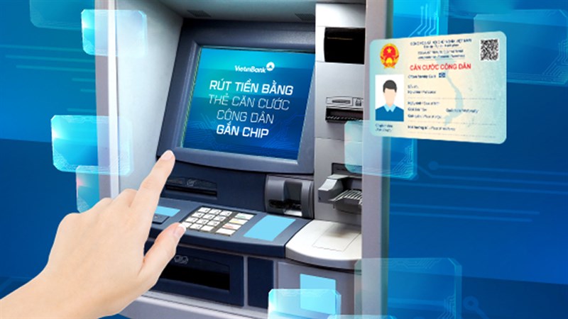 Bộ Công An triển khai hình thức rút tiền bằng thẻ căn cước công dân gắn chip